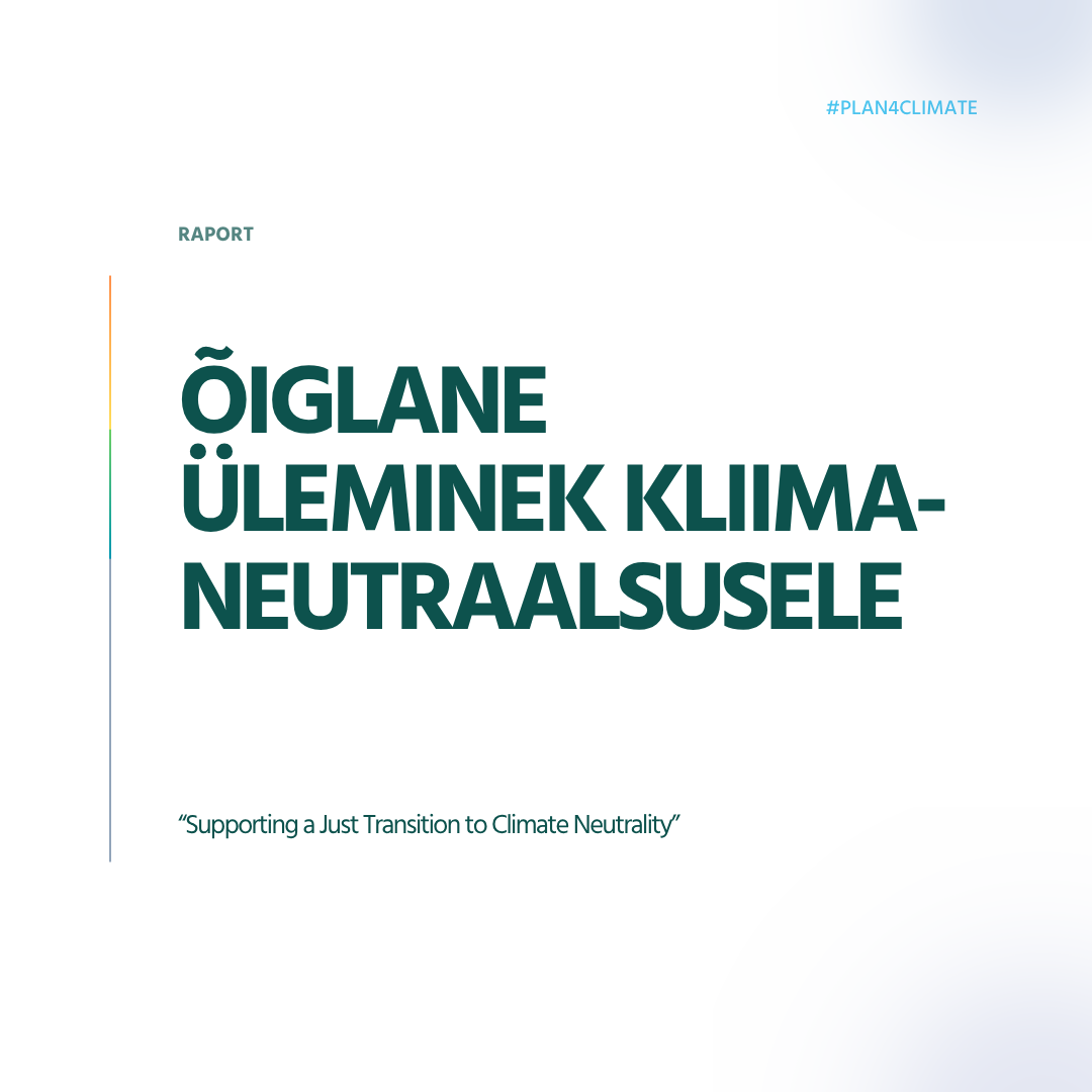 Raport: plaanitavad muudatused ELi eelarves võivad kaasa tuua rahastuse vähenemise kliimategevustele ja õiglasele üleminekule